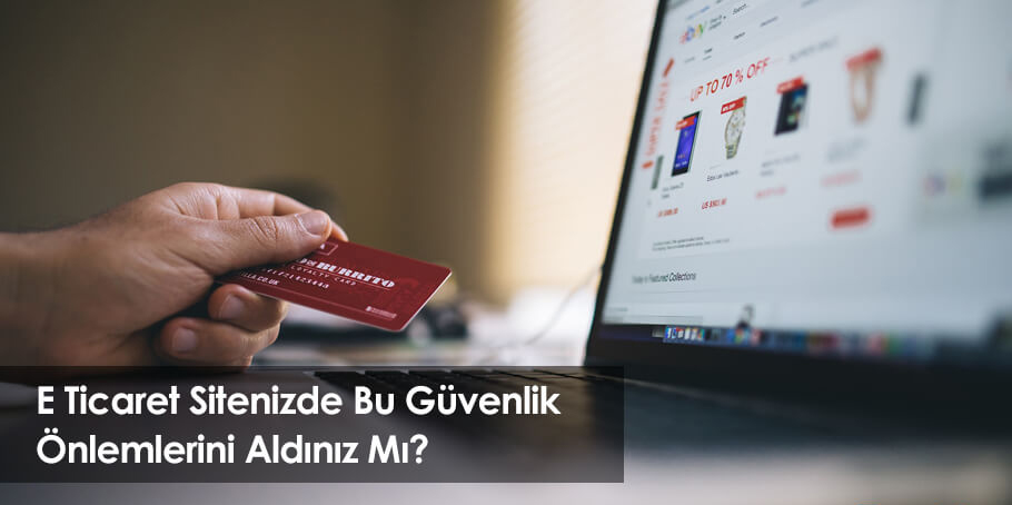 E Ticaret Güvenlik Önlemleri | Web Sitesi,Web Tasarım,Kurumsal,Web,Tasarım